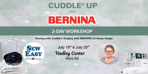 Cuddle\u00ae Up with Bernina 2-Day Workshop: Learn Sewing w\/Cuddle\u00ae & Serging w\/BERNINA L8 Series Serger