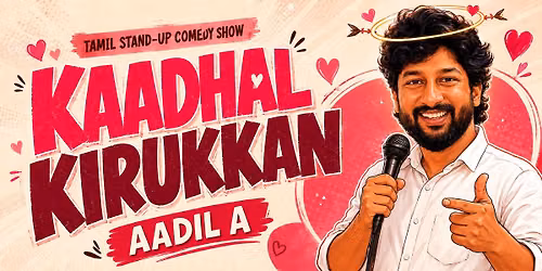 Kaadhal Kirukkan - Tamil Standup Solo by Aadil