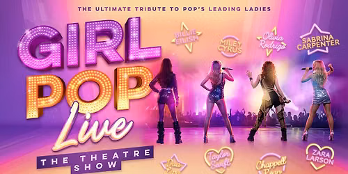 GIRL POP LIVE - THE THEATRE SHOW