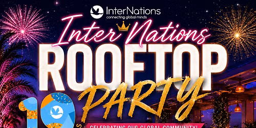\ud83c\udf0d InterNations 19th Anniversary Rooftop Party \ud83e\udd42\u2728