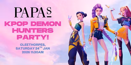 K POP DEMON HUNTERS PARTY - Cleethorpes