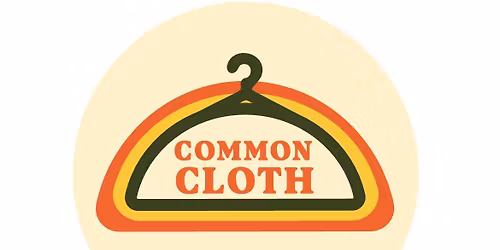 Common Cloth \u2014 Community Wardrobe Event - NOVEMBER