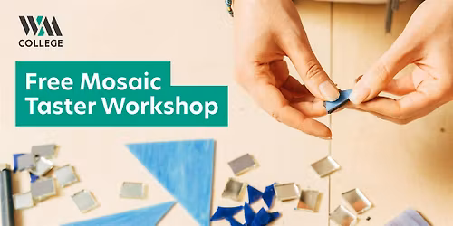 Free Mosaic Taster Workshop