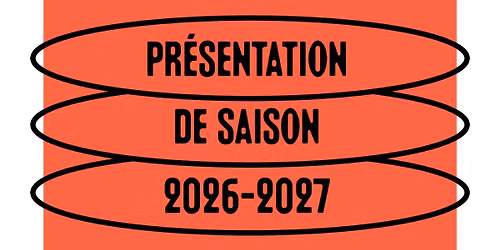Pr\u00e9sentation de saison 2026-2027 \/ Le Train Th\u00e9\u00e2tre