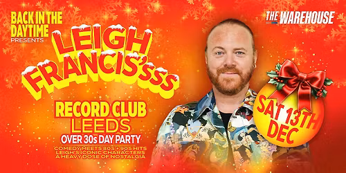 Leigh Francis Record Club - Back In The Daytime - Over 30s Clubbing