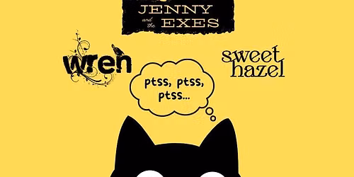 Jenny and the Exes + Wren + Sweet Hazel