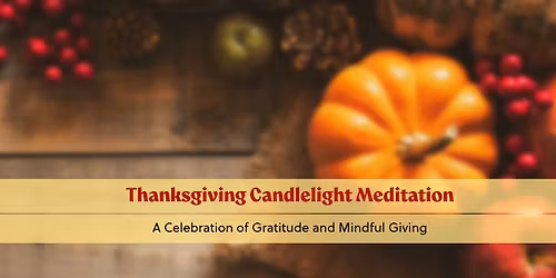 Thanksgiving Candlelight Meditation