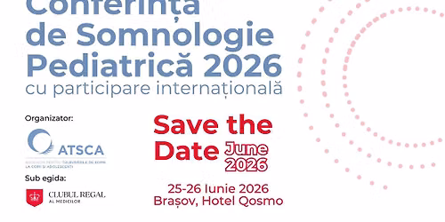 Conferin\u021ba de Somnologie Pediatric\u0103 cu participare interna\u021bional\u0103 - edi\u021bia 2026