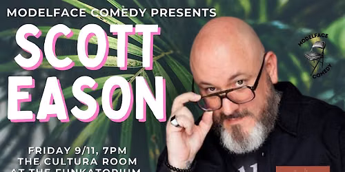 Modelface Comedy presents Scott Eason