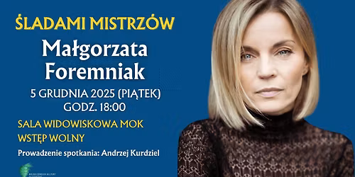 \u015aLADAMI MISTRZ\u00d3W\/MA\u0141GORZATA FOREMNIAK