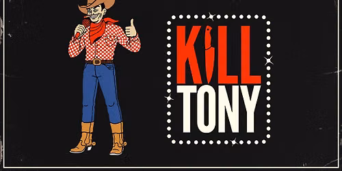 K*ll Tony