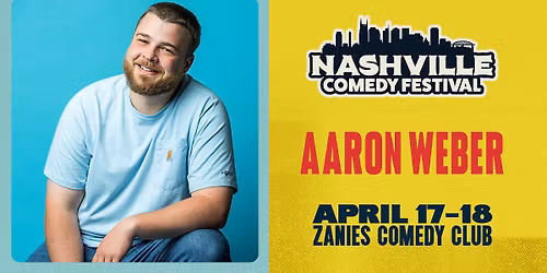 Nashville Comedy Festival: Aaron Weber at Zanies Nashville