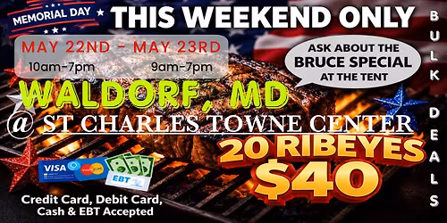 GRAND OPENING: 20 RIBEYES $40 \/ HUGE TRUCKLOAD MEAT SALE IN WALDORF, MD @ ST CHARLES TOWNE CENTER 