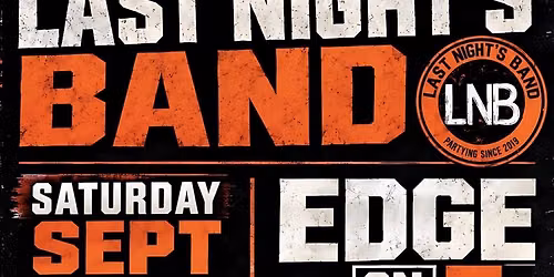 Last Night\u2019s Band @ Edge on 7