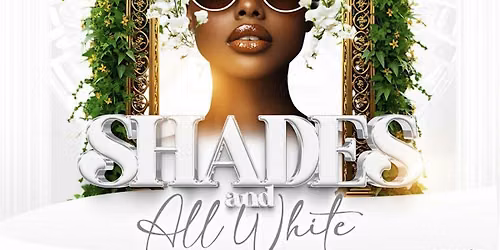 Shades and All White