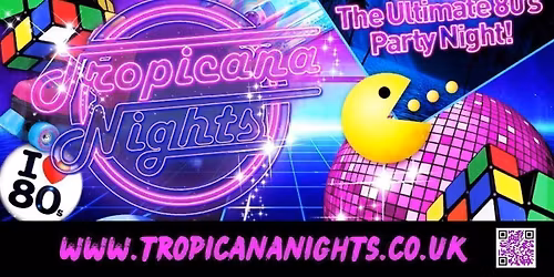 Tropicana Nights - 80's Party Night - Hastings