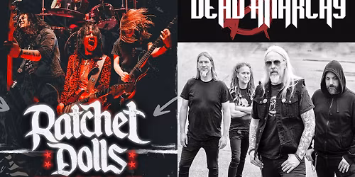 Ratchet Dolls (US)  \/support: Dead Anarchy