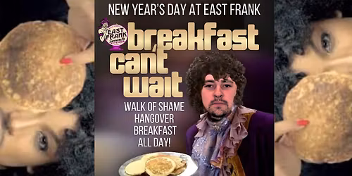 Breakfast Can't Wait New Year's Day Walk Of Shame Hangover Breakfast ALL DAY