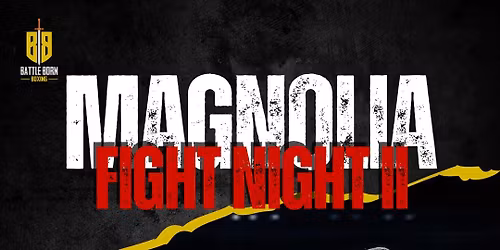 Magnolia Fight Night II