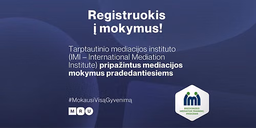 Tarptautinio mediacijos instituto IMI pripa\u017einti mediacijos mokymai pradedantiesiems
