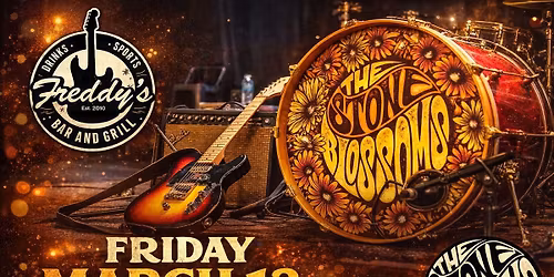 The Stone Blossoms: LIVE @ Freddy\u2019s Bar & Grill