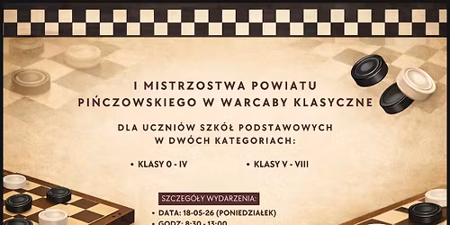 I Mistrzostwa Powiatu Pi\u0144czowskiego w Warcaby Klasyczne