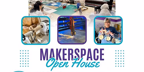 Makerspace Open House