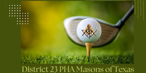 D23 PHA Masons of Texas 6th Annual Charity Golf Tournament 