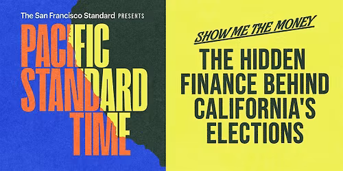 Show Me The Money: The Hidden Finance Behind California's Elections