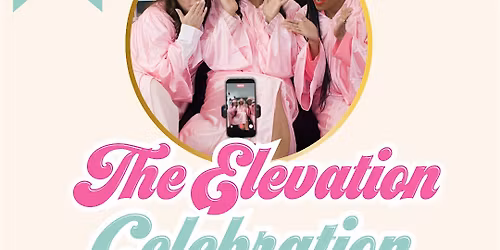 The Elevation Celebration