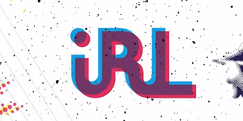 IRL Orientation! @ IRL1