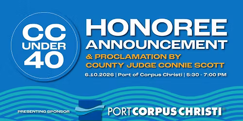 Corpus Christi Under 40 Honoree Announcement and Proclamation