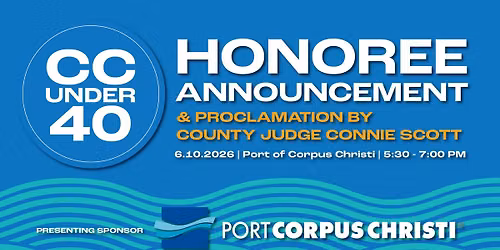 Corpus Christi Under 40 Honoree Announcement and Proclamation