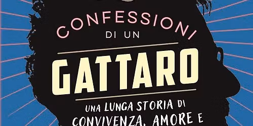 Matteo Bordone presenta "Confessione di un gattaro"