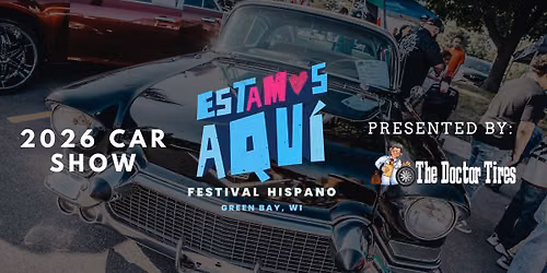 2026 Estamos Aqu\u00ed Car Show Present By The Doctor Tires \u00a1Luces, Motores y Cultura!