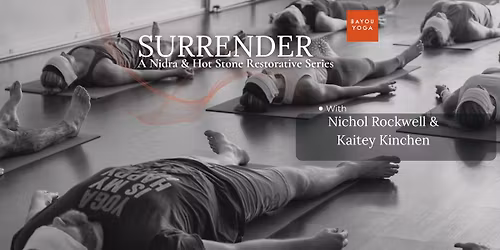 Surrender: A Nidra & Hot Stone Restorative Series 
