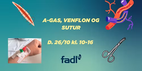 A-gas, venflon og sutur, d. 26\/10 kl. 10-16