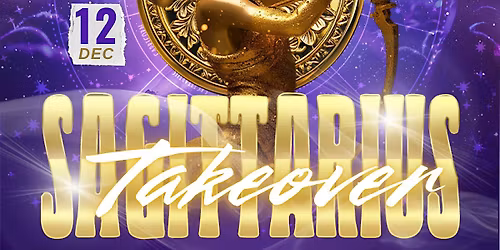 Sagittarius takeover! Sagittarius free all night! $200 vip specials!