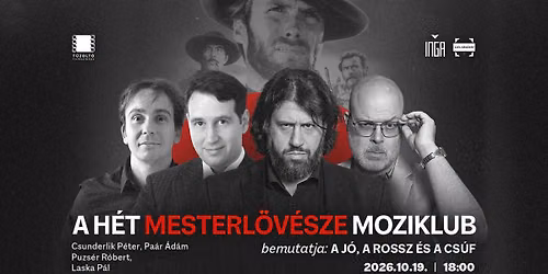 A H\u00e9t Mesterl\u00f6v\u00e9sze Moziklub #8: A J\u00f3, a Rossz \u00e9s a Cs\u00faf 