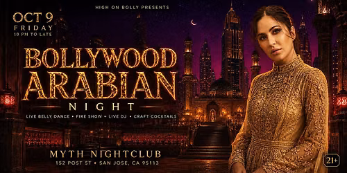 OCT 9 | FRI | BOLLYWOOD ARABIAN NIGHT PARTY| SAN JOSE