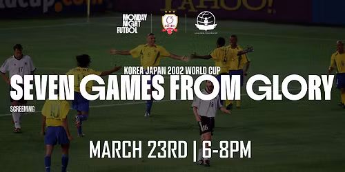 Seven Games from Glory: 2002 Japan\/Korea World Cup Official Film (SATX)