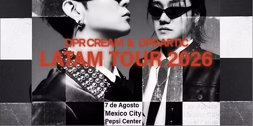 DPR CREAM & DPR ARTIC: LATAM TOUR 2026