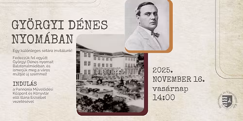 Gy\u00f6rgyi D\u00e9nes nyom\u00e1ban | ingyenes vezetett s\u00e9ta