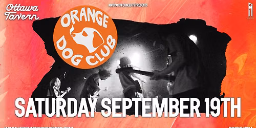 Orange Dog Club LIVE at The Ottawa Tavern Saturday September 19th