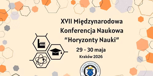 XVII Mi\u0119dzynarodowa Konferencja Naukowa "Horyzonty Nauki" \/ 17th International Scientific Conference