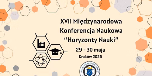 XVII Mi\u0119dzynarodowa Konferencja Naukowa "Horyzonty Nauki" \/ 17th International Scientific Conference