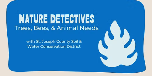 Nature Detectives: Trees, Bees, & Animal Needs