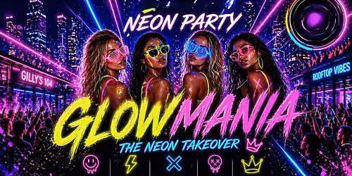 GLOWMANIA The Neon Takeover Saturday Festival