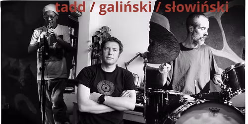 tadd\/gali\u0144ski\/s\u0142owi\u0144ski - koncert muzyki improwizowanej