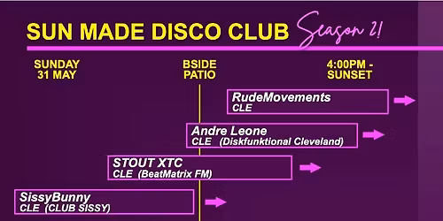 Sun Made Disco Club 05-31-2026 feat RudeMovements, Stout XTC, Andre Leone, SissyBunny
